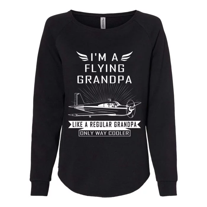 Flying Grandpa Meaningful Gift Pilot Gift Pilot Humor Tee Gift Womens California Wash Sweatshirt