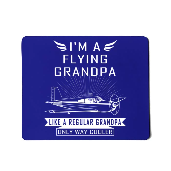 Flying Grandpa Meaningful Gift Pilot Gift Pilot Humor Tee Gift Mousepad