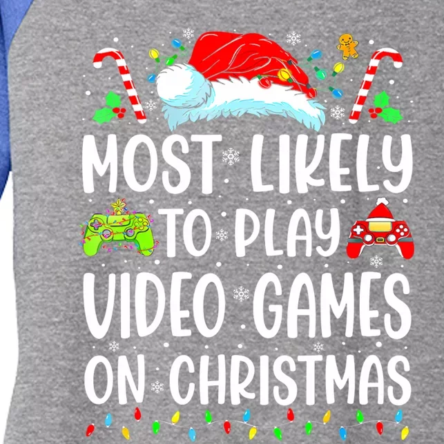 Funny Gamer Most Likely To Play Video Games On Christmas Meaningful Gift Women's Tri-Blend 3/4-Sleeve Raglan Shirt