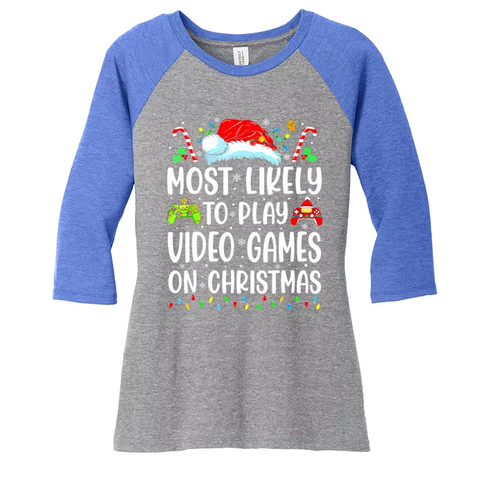 Funny Gamer Most Likely To Play Video Games On Christmas Meaningful Gift Women's Tri-Blend 3/4-Sleeve Raglan Shirt