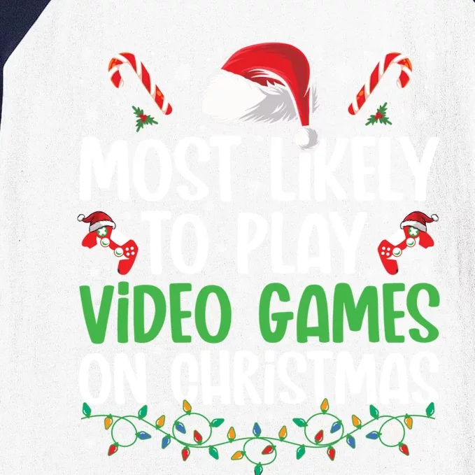 Funny Gamer Most Likely To Play Video Games On Christmas Cute Gift Baseball Sleeve Shirt