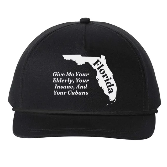 Florida Give Me Your Elderly Your Insane And Your Cubans Snapback Five-Panel Rope Hat