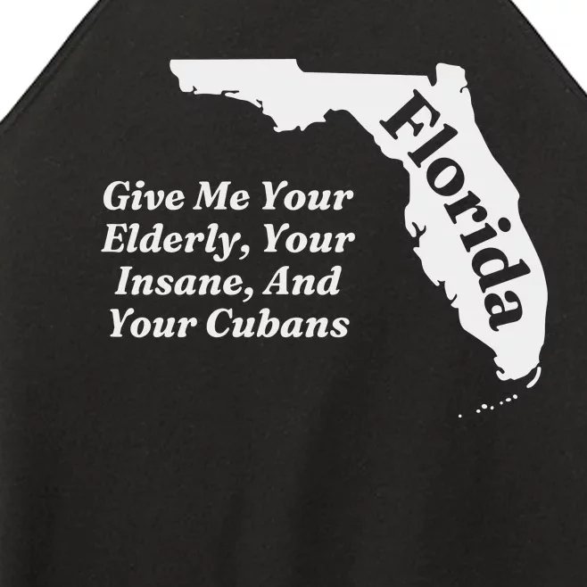 Florida Give Me Your Elderly Your Insane And Your Cubans Women’s Perfect Tri Rocker Tank