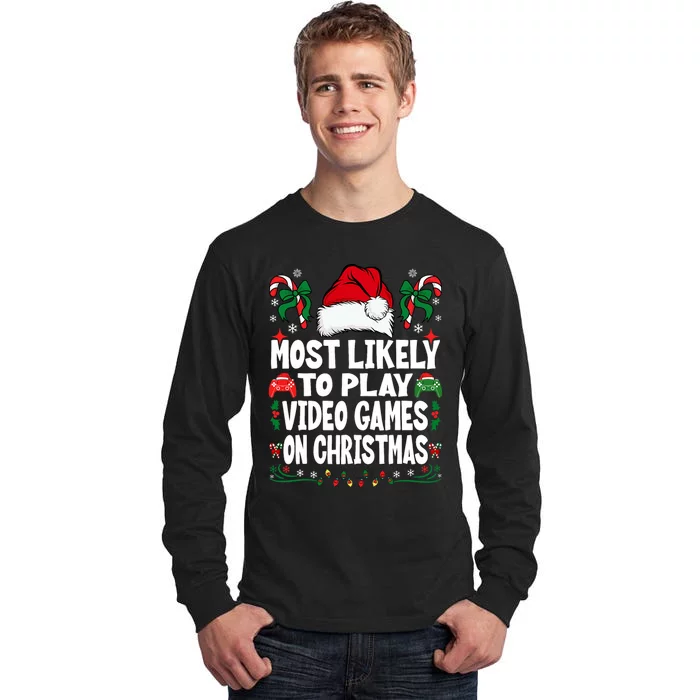 Funny Gamer Most Likely To Play Video Games On Christmas Tall Long Sleeve T-Shirt