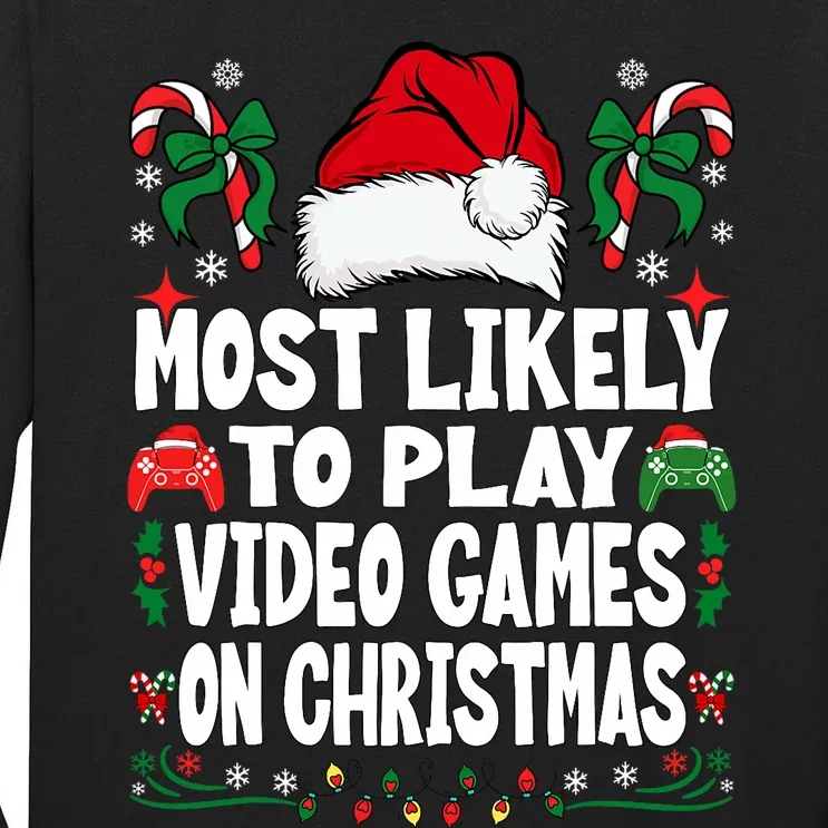 Funny Gamer Most Likely To Play Video Games On Christmas Tall Long Sleeve T-Shirt