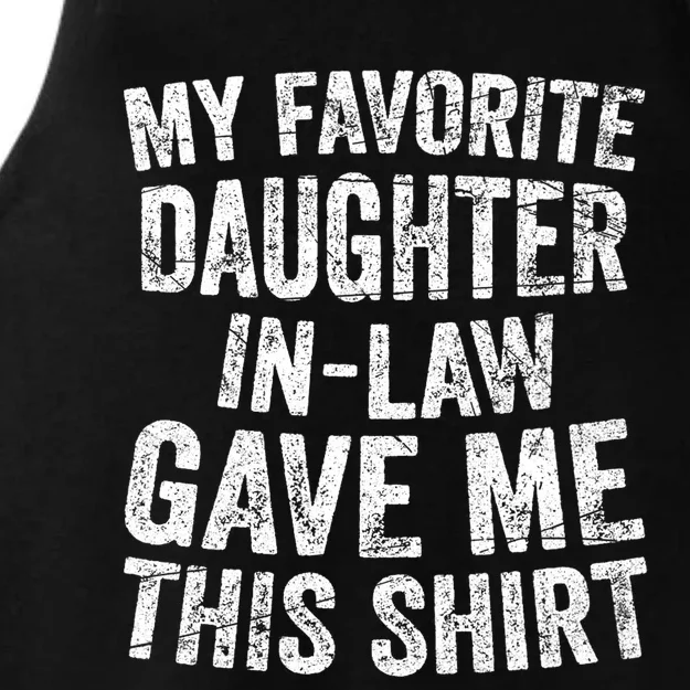 Funny Gift My Favorite Daughter In Law Gave Me This Ladies Tri-Blend Wicking Tank