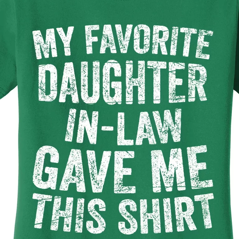 Funny Gift My Favorite Daughter In Law Gave Me This Women's T-Shirt