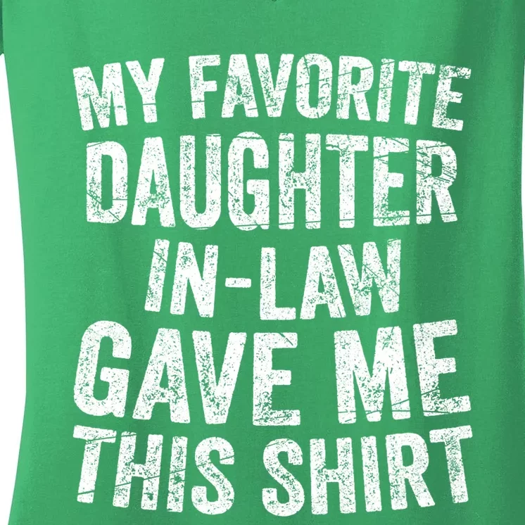 Funny Gift My Favorite Daughter In Law Gave Me This Women's V-Neck T-Shirt