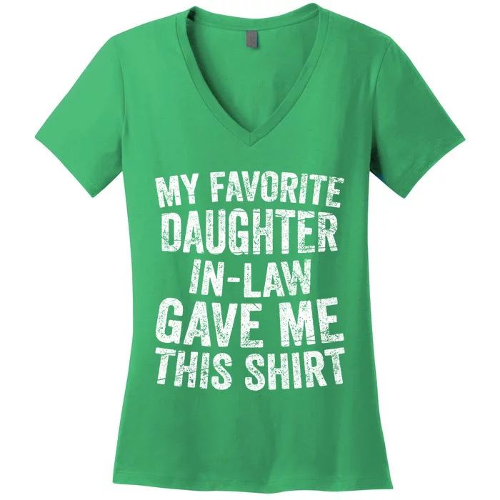 Funny Gift My Favorite Daughter In Law Gave Me This Women's V-Neck T-Shirt