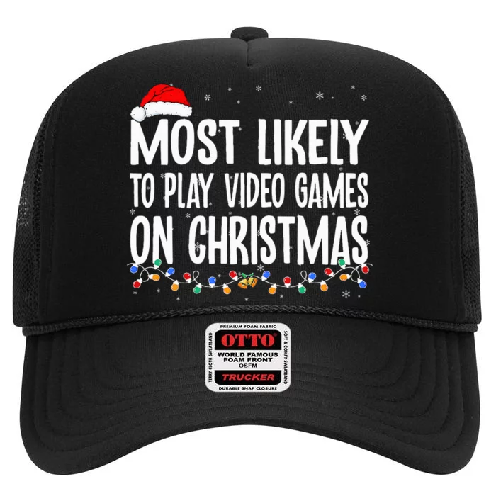 Funny Gamer Most Likely To Play Video Games On Christmas High Crown Mesh Trucker Hat