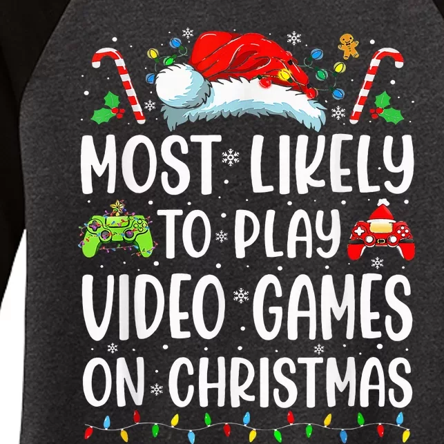 Funny Gamer Most Likely To Play Video Games On Christmas Women's Tri-Blend 3/4-Sleeve Raglan Shirt