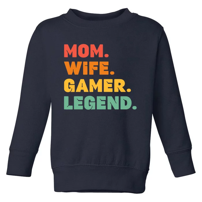 Funny Gamer Mom Wife Gamer Legend Gaming Women Video Game Toddler Sweatshirt