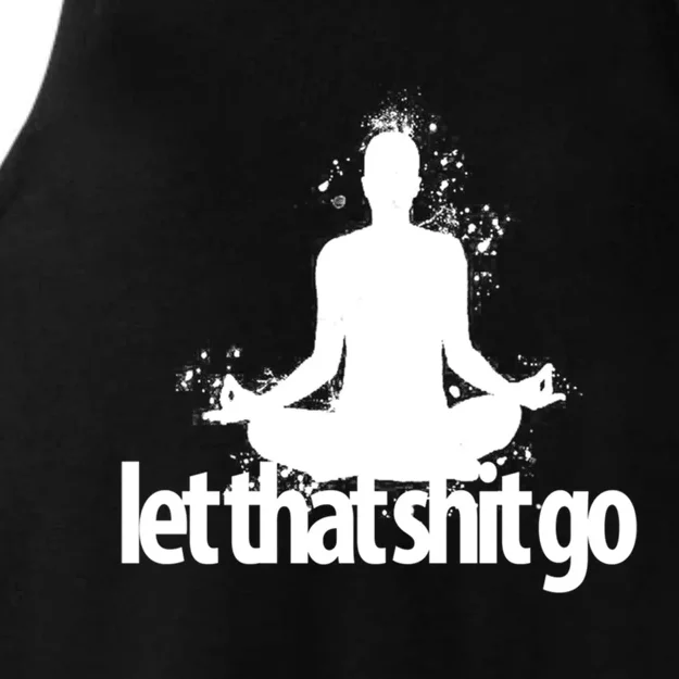 Funny Gift Meditation Mind Body Spirit Let That Shit Go Gift Ladies Tri-Blend Wicking Tank