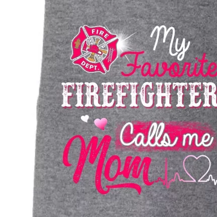 Firefighter Gift My Favorite Firefighter Calls Me Mom Doggie 3-End Fleece Hoodie