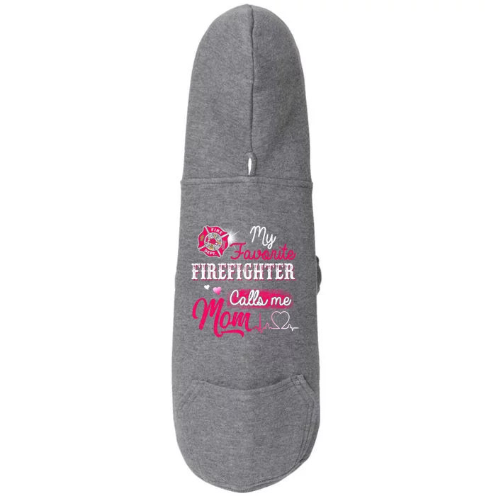 Firefighter Gift My Favorite Firefighter Calls Me Mom Doggie 3-End Fleece Hoodie