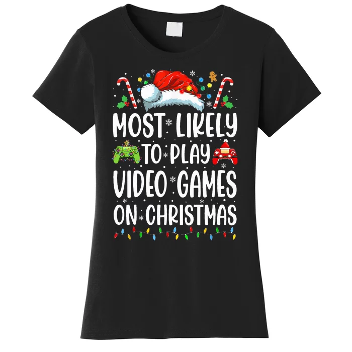 Funny Gamer Most Likely To Play Video Games On Christmas Women's T-Shirt