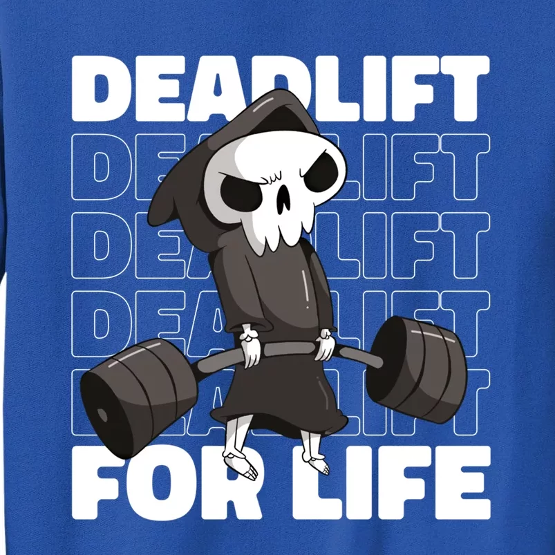 Fitness Gym Motivational Quote Deadlift For Life Gift Sweatshirt