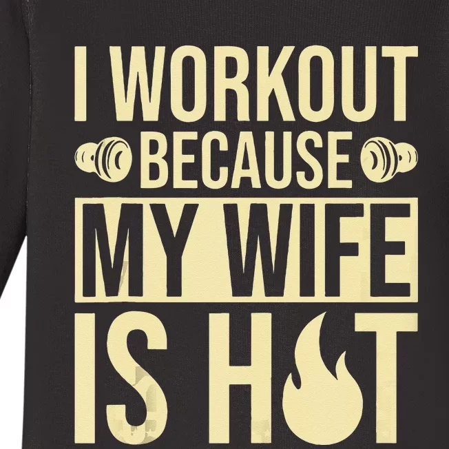 Fitness Gym Motivation I Workout Because My Wife Is Hot Baby Long Sleeve Bodysuit