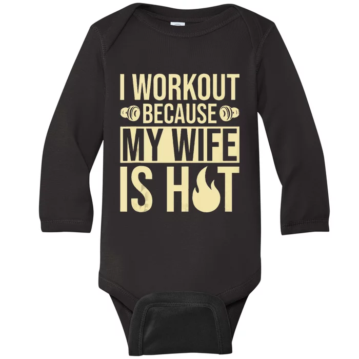 Fitness Gym Motivation I Workout Because My Wife Is Hot Baby Long Sleeve Bodysuit