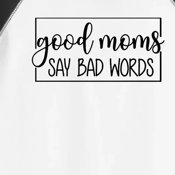 Funny Good Moms Say Bad Words Sarcastic Bad Moms Club Gift Toddler Fine Jersey T-Shirt