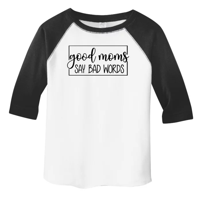 Funny Good Moms Say Bad Words Sarcastic Bad Moms Club Gift Toddler Fine Jersey T-Shirt