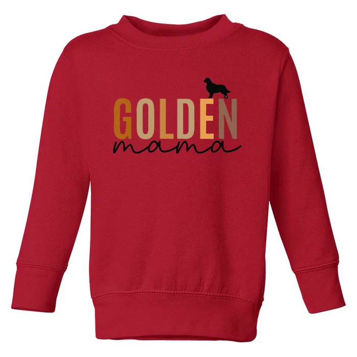 Funny Golden Mama Golden Retriever Dog Lover Gift Golden Mom Dog Owner Toddler Sweatshirt