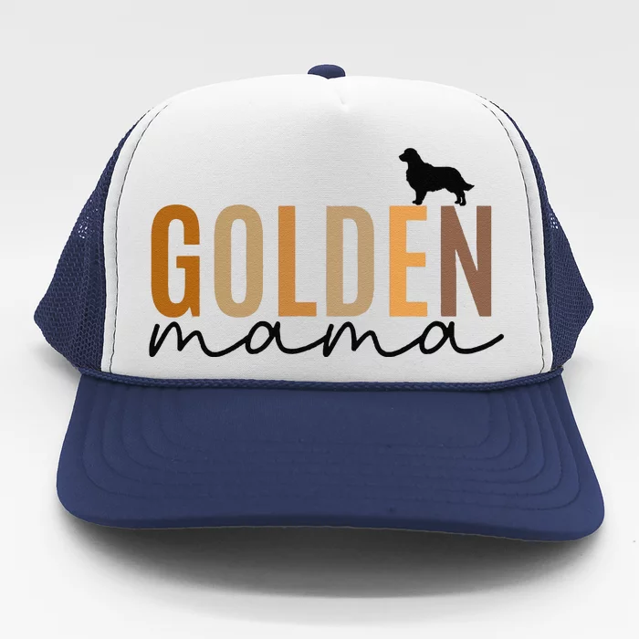 Funny Golden Mama Golden Retriever Dog Lover Gift Golden Mom Dog Owner Trucker Hat