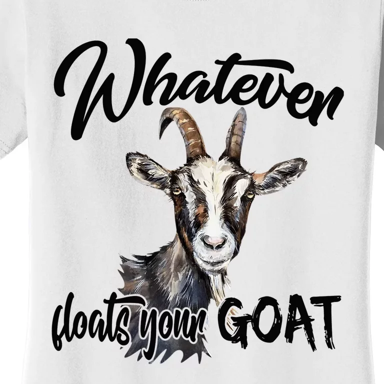 Funny Goat Mom Whatever Floats Your Goat Farming Mom Gift Women's T-Shirt