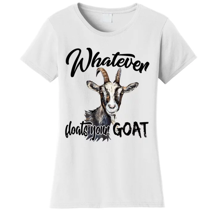 Funny Goat Mom Whatever Floats Your Goat Farming Mom Gift Women's T-Shirt