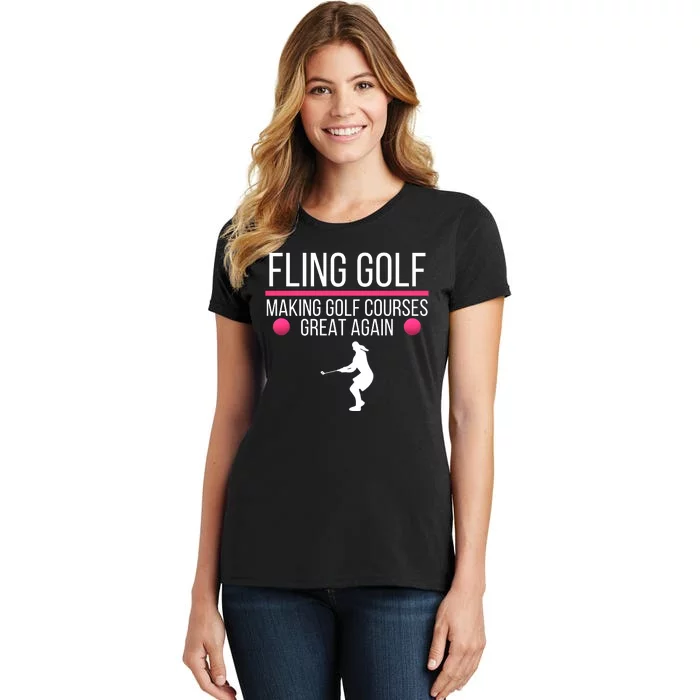 Fling Golf Making Golf Courses Great Again Funny Fling Golf Retro Fling Golf Women's T-Shirt