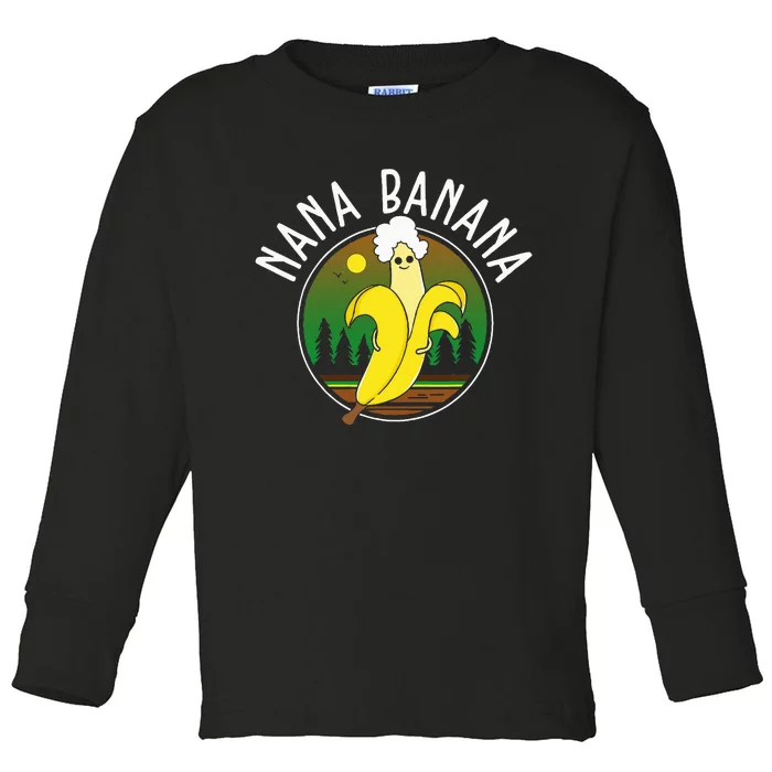 Funny Gift Nana Banana Gift Toddler Long Sleeve Shirt