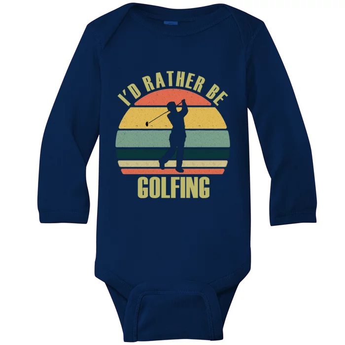 Funny Gift Novelty Id Rather Be Golfing Cute Gift Baby Long Sleeve Bodysuit