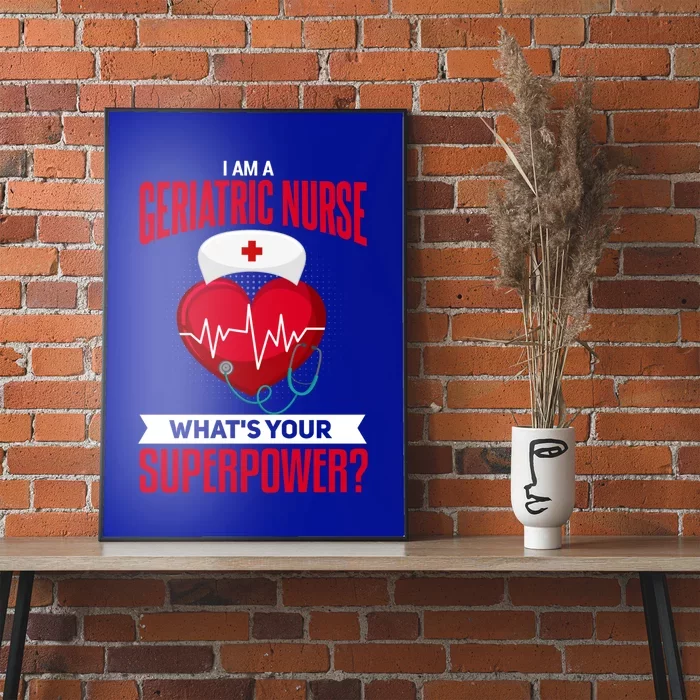 Funny Geriatric Nurse Cute Gift Superpower Geriatric Nurse Gift Poster