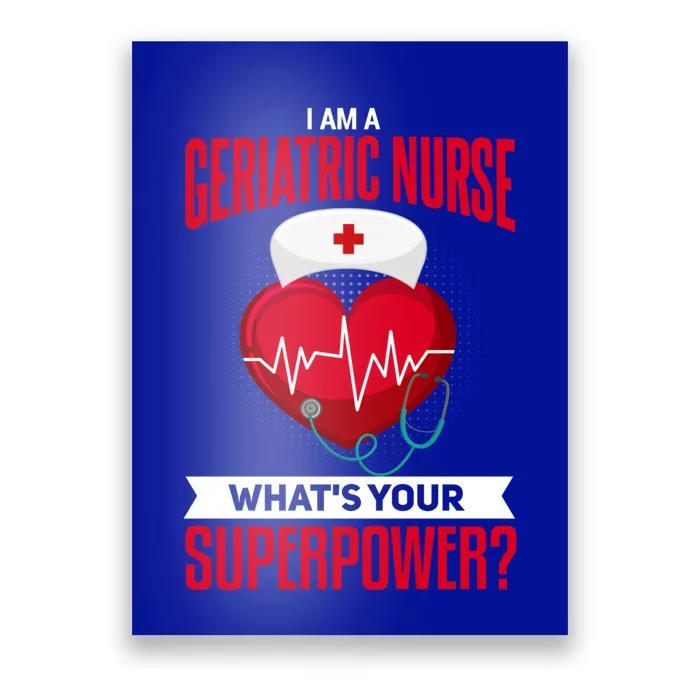 Funny Geriatric Nurse Cute Gift Superpower Geriatric Nurse Gift Poster