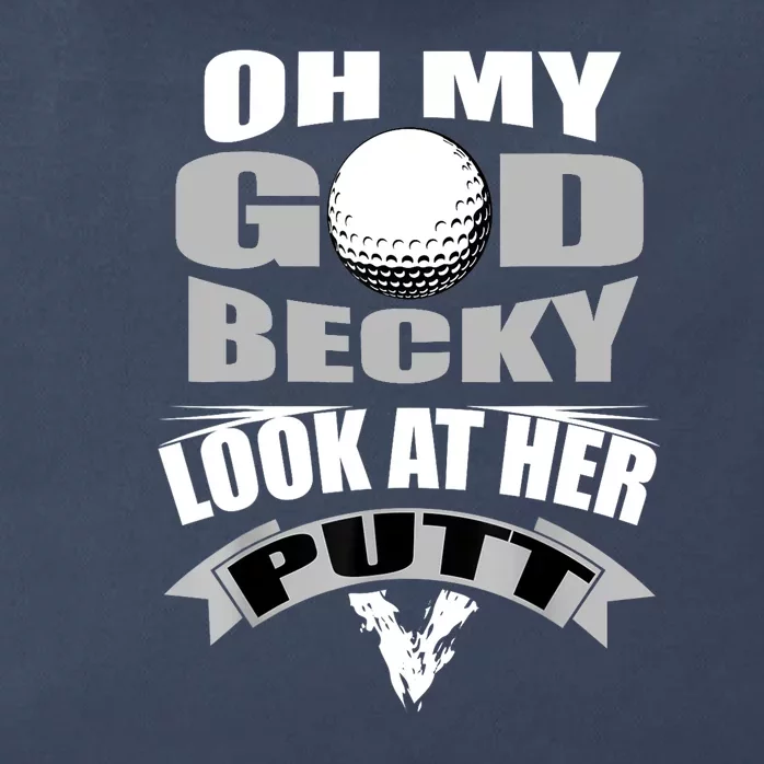 Funny Golf Oh My God Becky Look At Her Putt Gift Zip Tote Bag