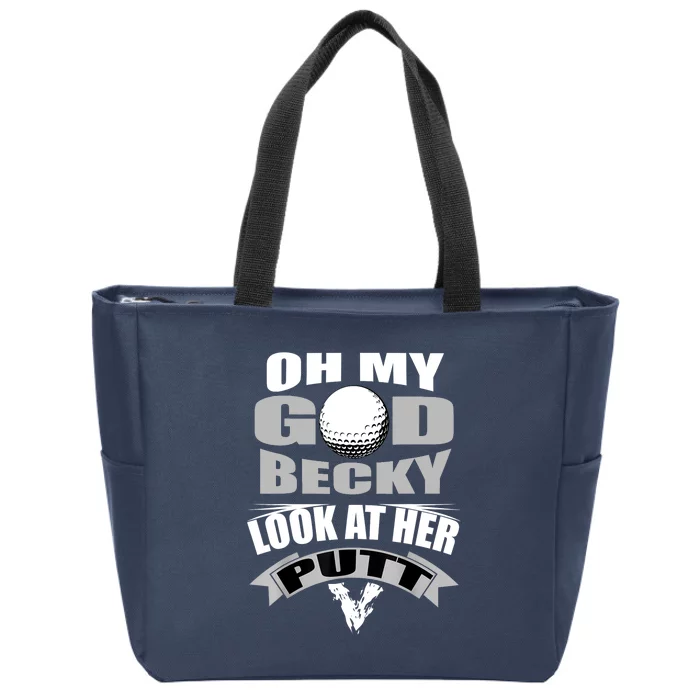 Funny Golf Oh My God Becky Look At Her Putt Gift Zip Tote Bag