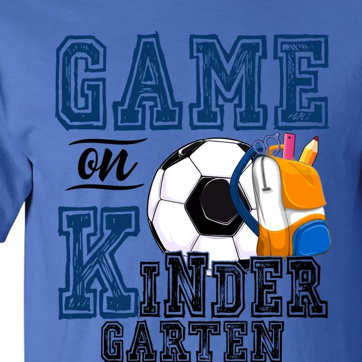 Funny Games On Kindergarten Soccer Lover First Day Of School Gift Tall T-Shirt