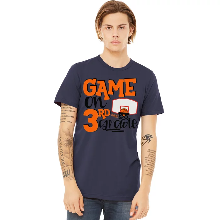 Funny Games On Third Grade Basketball First Day Of School Premium T-Shirt