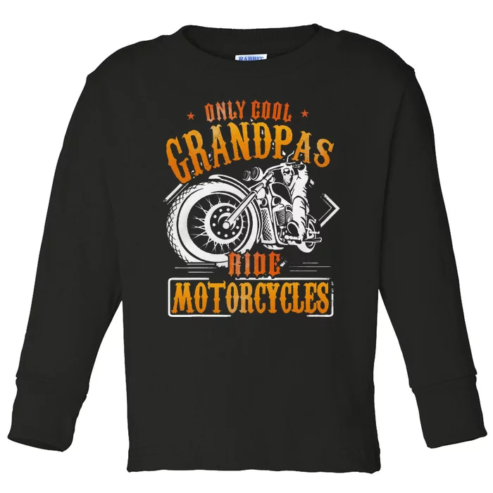 Funny Grandpa Only Cool Grandpas Ride Motorcycles Toddler Long Sleeve Shirt