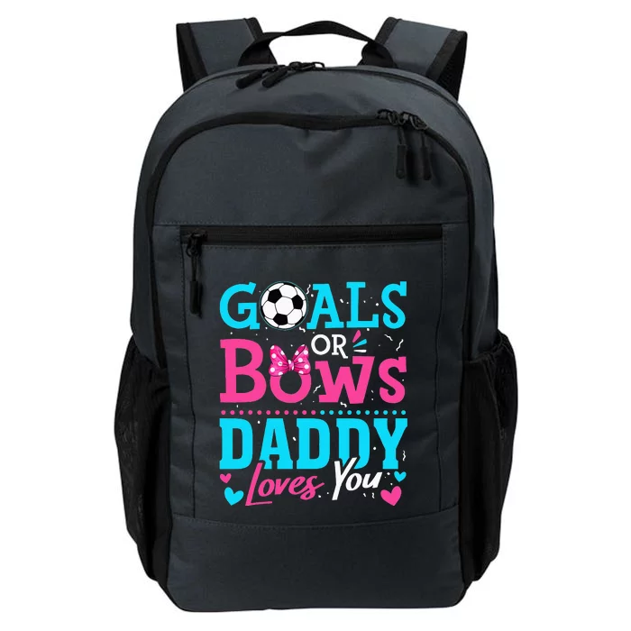 funny Goals Or Bows Daddy Loves You Soccer Daily Commute Backpack