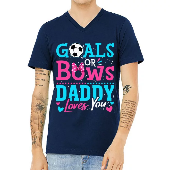 funny Goals Or Bows Daddy Loves You Soccer V-Neck T-Shirt