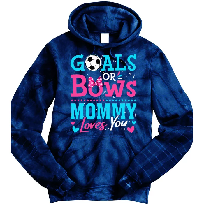 funny Goals Or Bows Mommy Loves You Soccer Tie Dye Hoodie