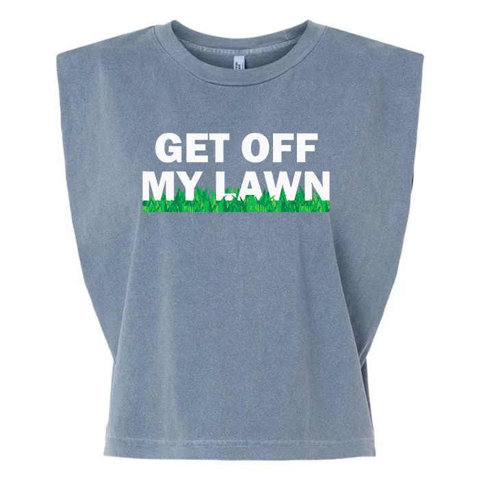 Funny Get Off My Lawn Quote Landscaping Gardening Garment-Dyed Women's Muscle Tee