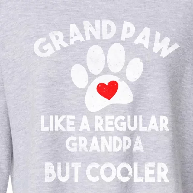 Funny Grand Paw Like A Regular Grandpa But Cooler Dog Lover Cool Gift Cropped Pullover Crew