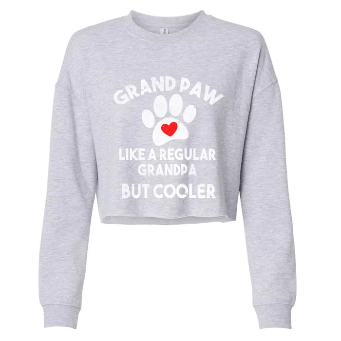 Funny Grand Paw Like A Regular Grandpa But Cooler Dog Lover Cool Gift Cropped Pullover Crew