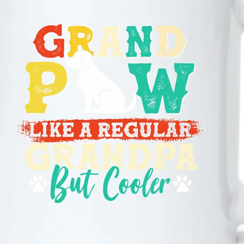 Funny Grand Paw Like A Regular Grandpa But Cooler Grand Paw Gift Black Color Changing Mug