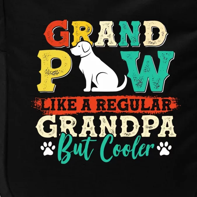 Funny Grand Paw Like A Regular Grandpa But Cooler Grand Paw Gift Impact Tech Backpack