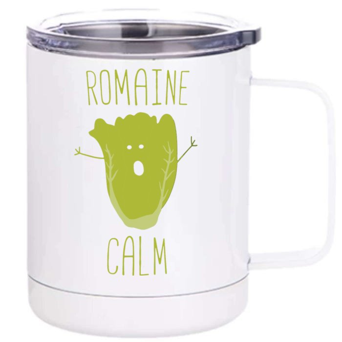 Funny Gardening Pun Romaine Calm Gardener Gift Front & Back 12oz Stainless Steel Tumbler Cup