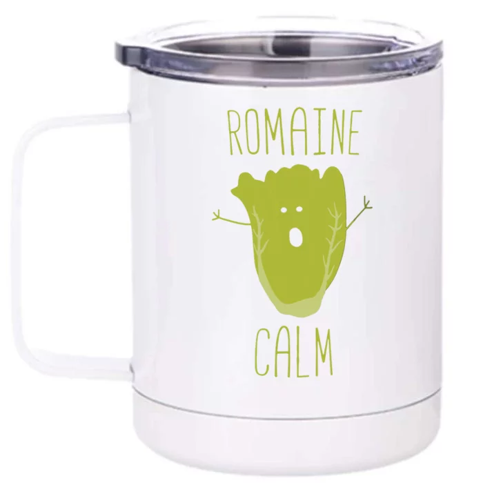 Funny Gardening Pun Romaine Calm Gardener Gift Front & Back 12oz Stainless Steel Tumbler Cup