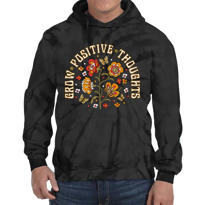 Floral Grow Positive Thoughts Boho Peace Flowers Gardeners Tie Dye Hoodie